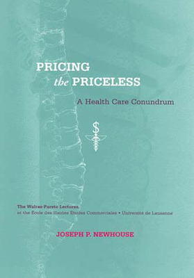 Pricing the Priceless: A Health Care Conundrum (Walras-Pareto Lectures)