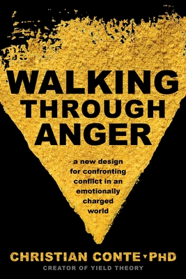 Walking Through Anger: A New Design for Confronting Conflict in an Emotionally Charged World Cover Image