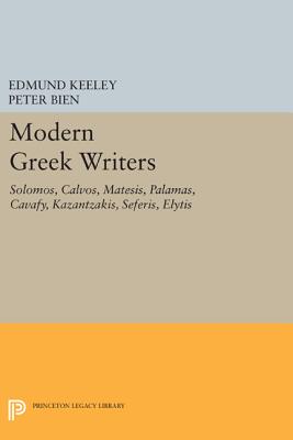 Modern Greek Writers: Solomos, Calvos, Matesis, Palamas, Cavafy ...