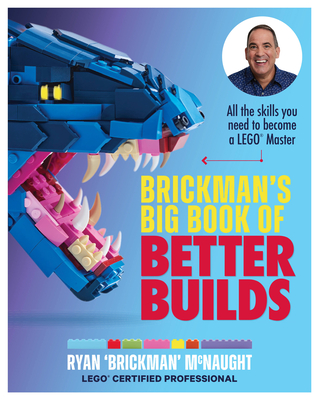 Brickman's Big Book of Better Builds: All the skills you need to become a LEGO® Master Cover Image