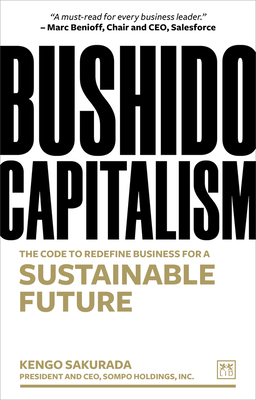Bushido Capitalism: The Code to Redefine Business for a Sustainable Future By Kengo Sakurada Cover Image