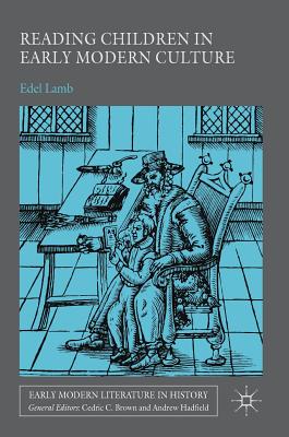 Reading Children in Early Modern Culture (Early Modern Literature in History) Cover Image