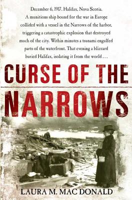 Curse of The Narrows: The Halifax Disaster of 1917 Cover Image