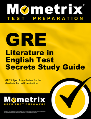 GRE Literature in English Test Secrets Study Guide: GRE Subject Exam Review for the Graduate Record Examination Cover Image