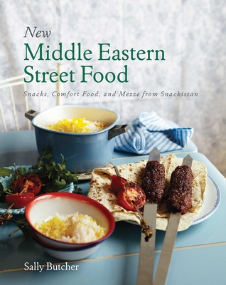 New Middle Eastern Street Food: 10th Anniversary Edition: Snacks, Comfort Food, and Mezze from Snackistan cover