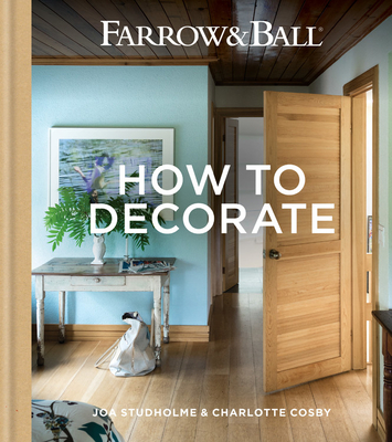 Farrow & Ball - How to Decorate: Transform your home with paint & paper Cover Image