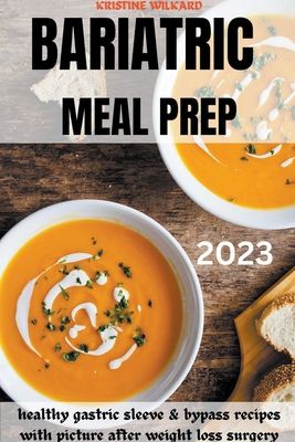 Bariatric Meal Prep 2023 By Kristine Wilkard Cover Image