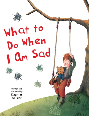 What to Do When I Am Sad (The Safe Child, Happy Parent Series) Cover Image