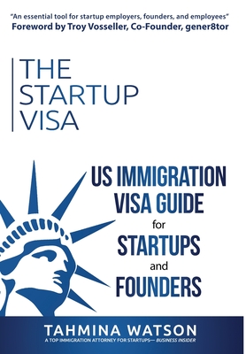 The Startup Visa: U.S. Immigration Visa Guide for Startups and Founders Cover Image