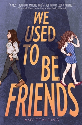 We Used to Be Friends By Amy Spalding Cover Image
