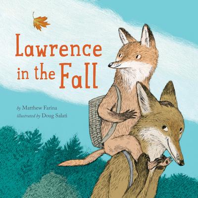 Lawrence in the Fall By Matthew Farina, Doug Salati (Illustrator), Doug Salati (Cover design or artwork by) Cover Image