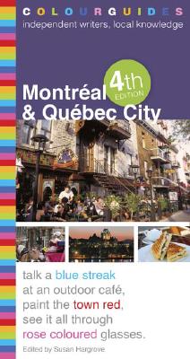 Montreal and Quebec City Colourguide (Colourguide Travel) By Susan Hargrove, Susan Hargrove (Editor) Cover Image