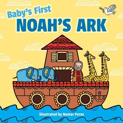 Baby's First Noah's Ark By Little Bee Books, Nomar Perez (Illustrator) Cover Image