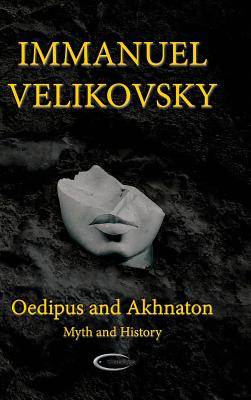 Oedipus and Akhnaton: Myth and History Cover Image