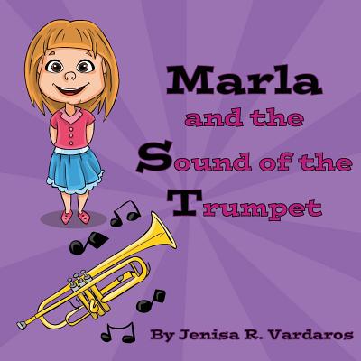 Marla and the Sound of the Trumpet By Jenisa R. Vardaros Cover Image