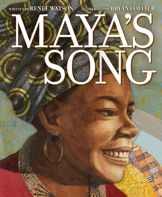 Maya’s Song By Renée Watson, Bryan Collier (Illustrator) Cover Image