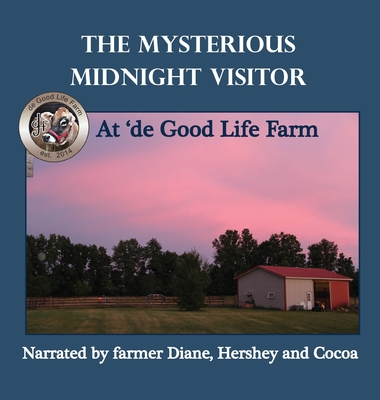 The Mysterious Midnight Visitor at 'de Good Life Farm