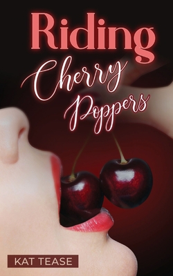 Riding Cherry Poppers By Kat Tease Cover Image
