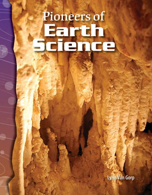 Pioneers of Earth Science (Science: Informational Text) Cover Image