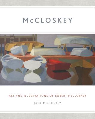 McCloskey: Art and Illustrations of Robert McCloskey By Jane McCloskey Cover Image