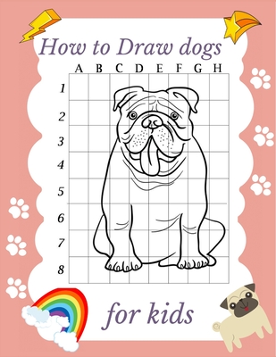 How to Draw dogs for kids: Inspire and funny Hours Of Creativity For Young  Artists A Step-by-Step Drawing and Activity Book, Gifts For toddlers a  (Large Print / Paperback)