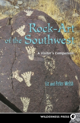 Rock-Art of the Southwest (Native American) By Liz Welsh, Peter Welsh Cover Image