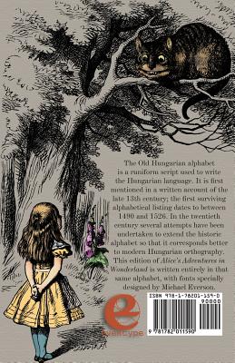 Aliz kalandjai Csodaországban: A Hungarian translation of Alice's Adventures in Wonderland printed in the Old Hungarian Alphabet Cover Image
