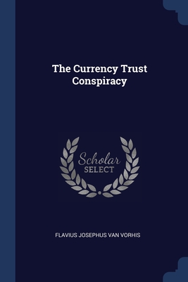 The Currency Trust Conspiracy Cover Image