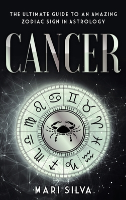 Cancer The Ultimate Guide to an Amazing Zodiac Sign in Astrology