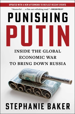 Punishing Putin: Inside the Global Economic War to Bring Down Russia By Stephanie Baker Cover Image