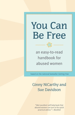 You Can Be Free: An Easy-to-Read Handbook for Abused Women By Ginny NiCarthy, Sue Davidson Cover Image