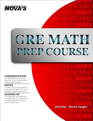 GRE Math Prep Course (Nova's GRE Prep Course) By Jeff Kolby Cover Image