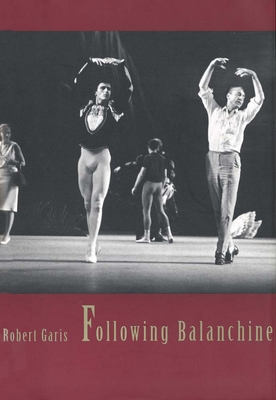 Following Balanchine By Robert Garis Cover Image