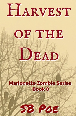 Harvest of the Dead: Marionette Zombie Series Book 8