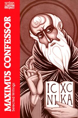 Maximus the Confessor: Selected Writings (Classics of Western Spirituality) Cover Image