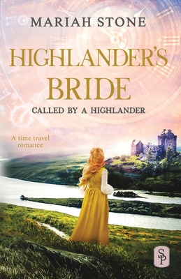 Highlander's Bride: A Scottish Historical Time Travel Romance (Called by a Highlander #7)