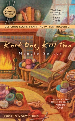Knit One, Kill Two (A Knitting Mystery #1) By Maggie Sefton Cover Image