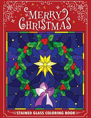 Merry Christmas Stain Glass Coloring Book: Fun, Easy, and Relaxing Coloring Pages for Adults By Kodomo Publishing Cover Image