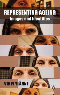 Representing Ageing: Images and Identities Cover Image