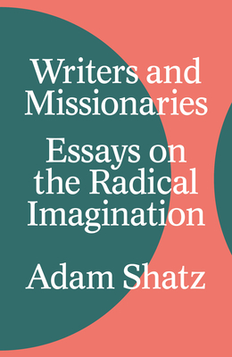 Writers and Missionaries: Essays on the Radical Imagination