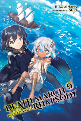 Death March to the Parallel World Rhapsody, Vol. 9 (light novel) (Death March to the Parallel World Rhapsody (light novel) #9) Cover Image