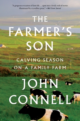 The Farmer's Son: Calving Season on a Family Farm By John Connell Cover Image