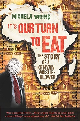 It's Our Turn to Eat: The Story of a Kenyan Whistle-Blower Cover Image