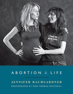 Abortion & Life By Jennifer Baumgardner Cover Image