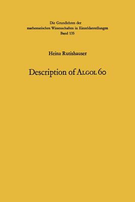 Handbook for Automatic Computation: Description of ALGOL 60 (Die Grundlehren Der Mathematischen Wissenschaften) Cover Image