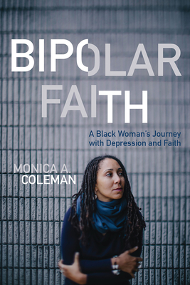 Bipolar Faith: A Black Woman's Journey with Depression and Faith Cover Image