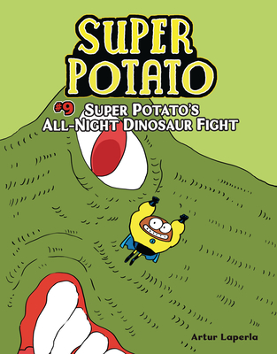 Super Potato's All-Night Dinosaur Fight: Book 9 By Artur Laperla, Artur Laperla (Illustrator) Cover Image