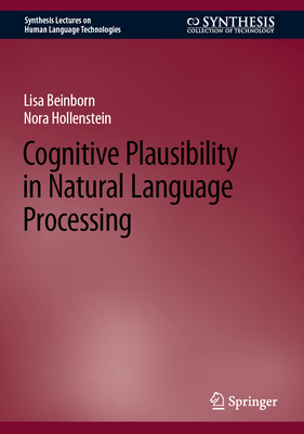 Cognitive Plausibility in Natural Language Processing (Synthesis Lectures on Human Language Technologies) Cover Image