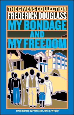 My Bondage and My Freedom: The Givens Collection Cover Image