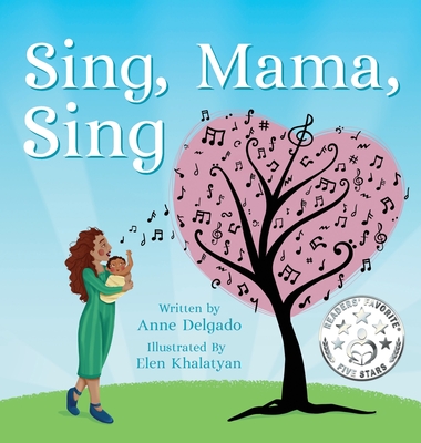 Sing, Mama, Sing By Anne Delgado, Elen Khalatyan (Illustrator) Cover Image